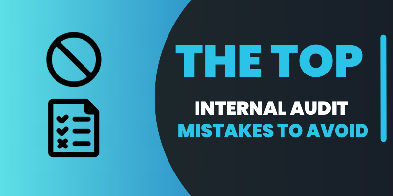 The Top Internal Audit Mistakes To Avoid
