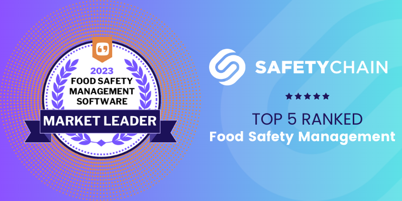SafetyChain Listed as 2023 Market Leader for Food Safety Management Software